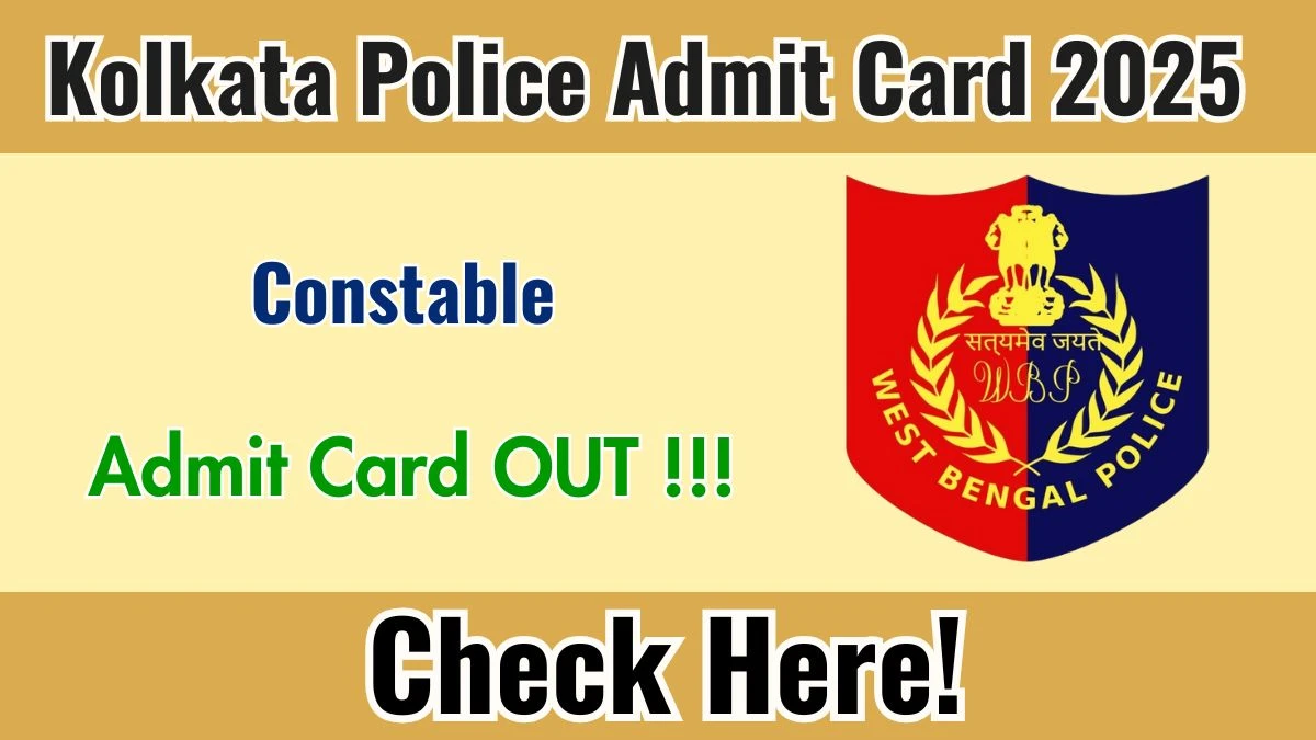 Kolkata Police Constable Exam 2025 Admit Card Released